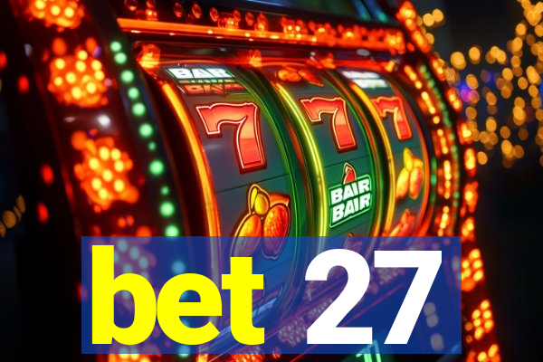 bet 27